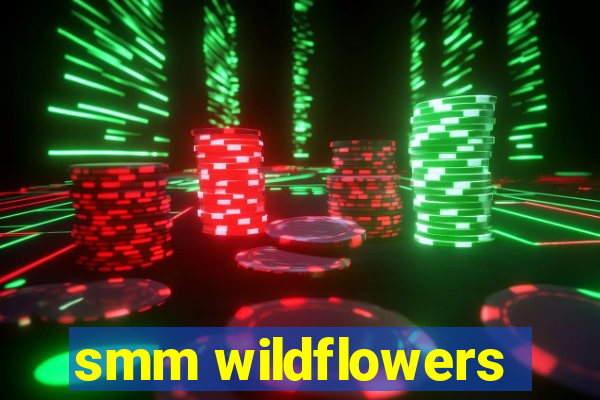 smm wildflowers